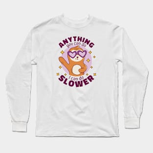 Anything You Can Do I Can Do Slower // Funny Cute Sloth Cartoon Long Sleeve T-Shirt